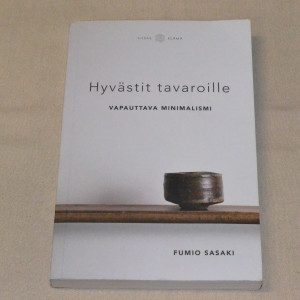 Fumio Sasaki Hyvästit tavaroille - Vapauttava minimalismi